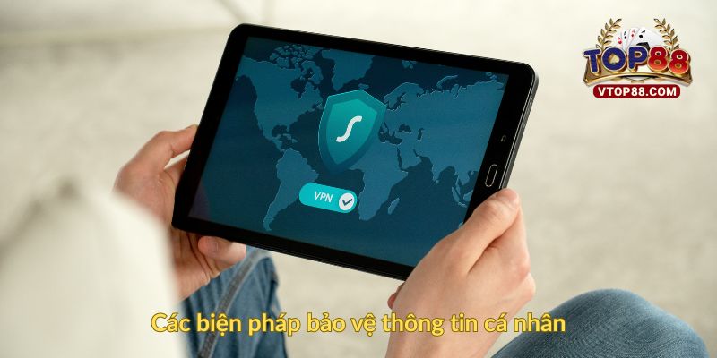 Các biện pháp bảo vệ thông tin cá nhân