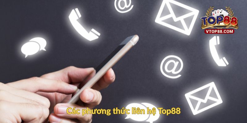Các phương thức liên hệ Top88