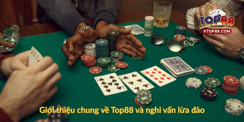 Giới thiệu chung về Top88 và nghi vấn lừa đảo