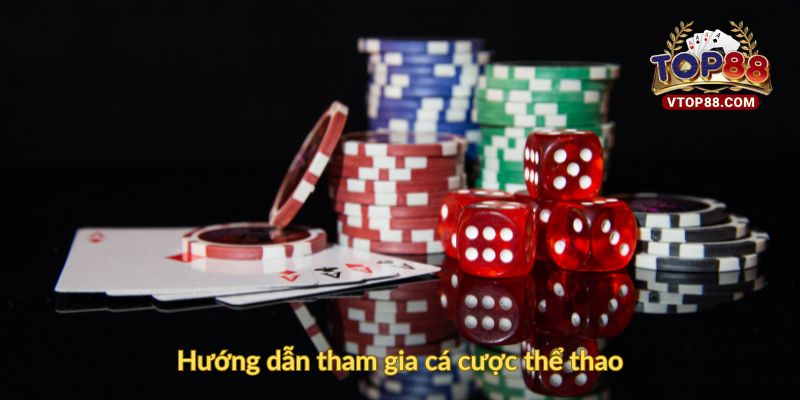 Hướng dẫn tham gia cá cược thể thao