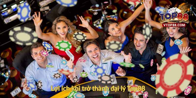Lợi ích khi trở thành đại lý Top88