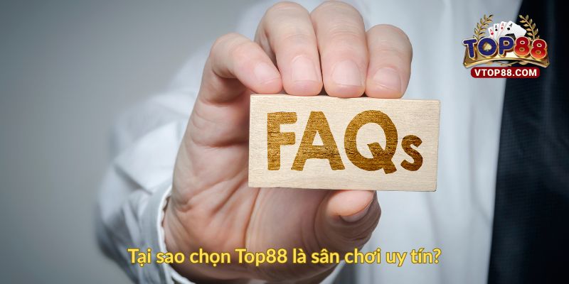 Tại sao chọn Top88 là sân chơi uy tín