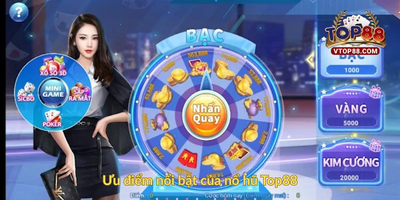 Ưu điểm nổi bật của nổ hũ Top88